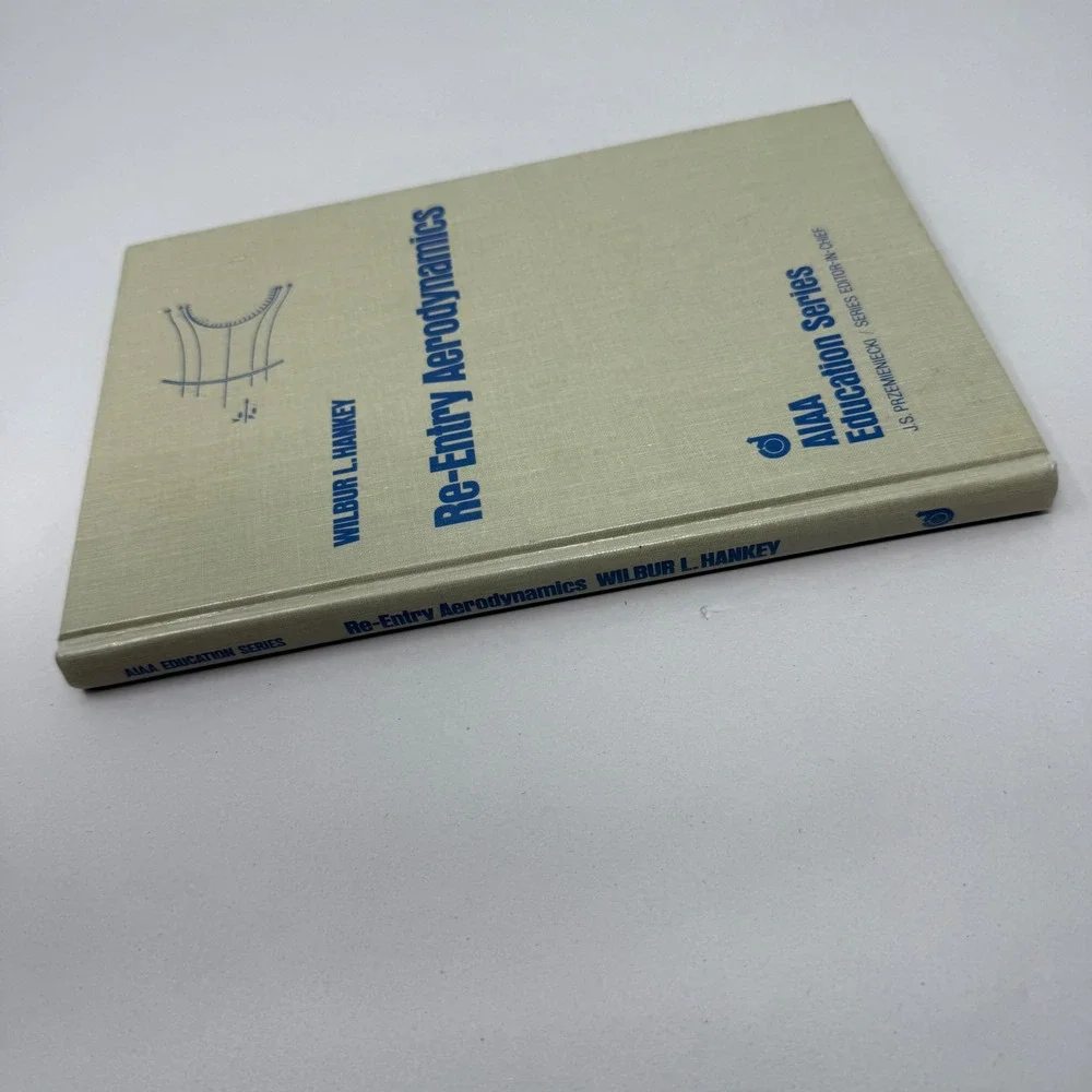 Re-Entry Aerodynamics Wilbur L Hankey AIAA Education Series 1988 ISBN 0930403339
